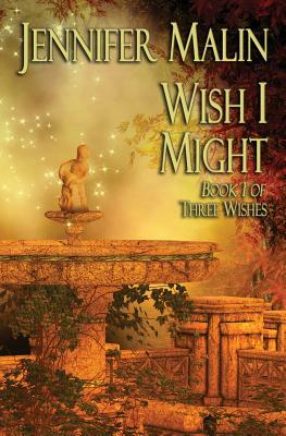 Wish I Might: A Prequel to As You Wish by Jennifer Malin