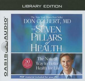The Seven Pillars of Health (Library Edition): The Natural Way to Better Health for Life by Don Colbert