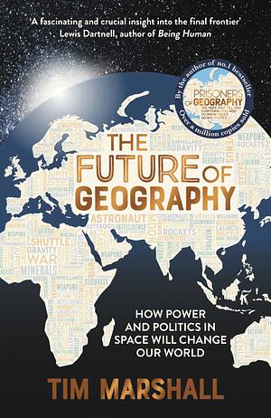 The Future of Geography by Tim Marshall, Tim Marshall