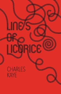 Lines of Licorice by Charles Kaye
