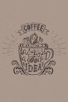 CoffeeIsAlwaysAGoodIdea by Dee Deck