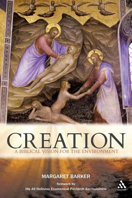 Creation: A Biblical Vision for the Environment by Margaret Barker