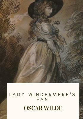 Lady Windermere's Fan by Oscar Wilde