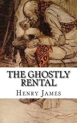 The Ghostly Rental by Henry James