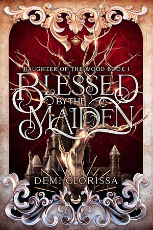 Blessed By The Maiden  by Demi Clorissa