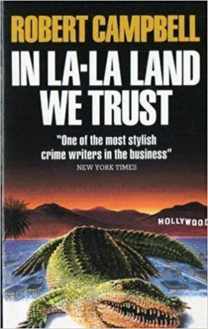 In La La Land We Trust by Robert Wright Campbell