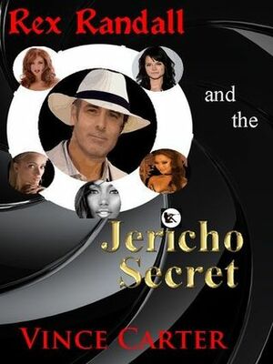 Rex Randall and the Jericho Secret by Vince Carter
