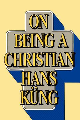 On Being a Christian by Hans Kung