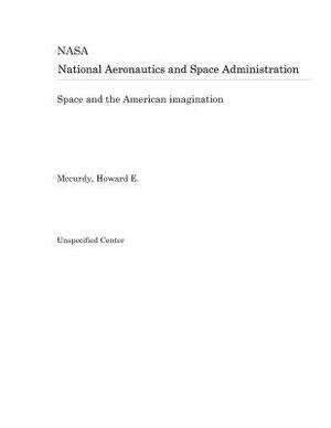 Space and the American Imagination by National Aeronautics and Space Adm Nasa