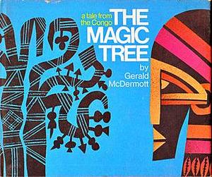 The Magic Tree: A Tale From the Congo by Gerald McDermott, Gerald McDermott