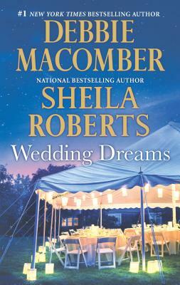 Wedding Dreams: An Anthology by Debbie Macomber, Sheila Roberts