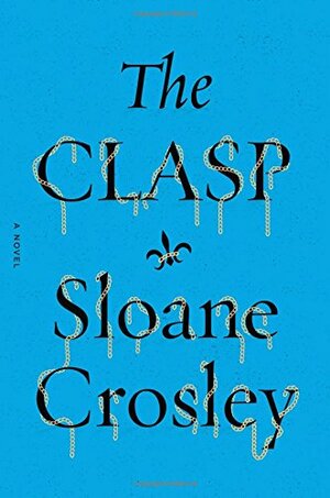 The Clasp by Sloane Crosley