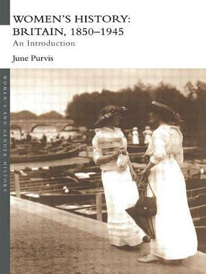 Women's History: Britain, 1850-1945: An Introduction by 