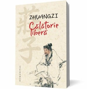 Călătorie liberă by Tatiana Segal, Luminita Balan, Zhuangzi