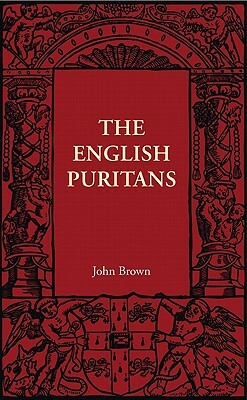 The English Puritans by John Brown