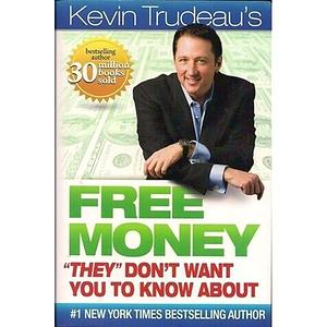 Free Money "They" Don't Want You to Know About by Kevin Trudeau