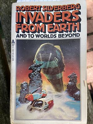 Invaders from Earth & To Worlds Beyond by Robert Silverberg