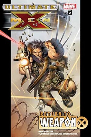 Ultimate X-Men, Vol. 2: Return to Weapon X by Mark Millar