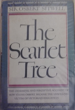 The Scarlet Tree, An Autobiography Vol. 2 by Osbert Sitwell