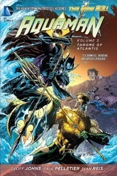 Aquaman Vol. 3: Throne of Atlantis by Geoff Johns
