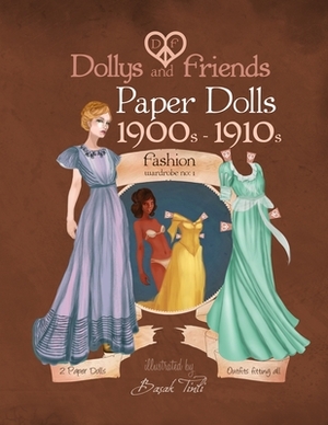 Dollys and Friends paper dolls: 1900s - 1910s Fashion Wardrobe No: 1 by Basak Tinli, Dollys and Friends