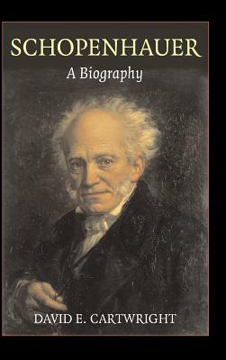 Schopenhauer by David E. Cartwright