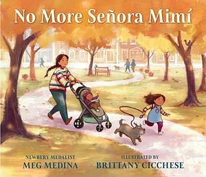 No More Señora Mimí by Meg Medina