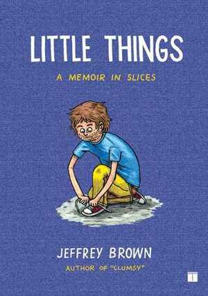 Little Things: A Memoir in Slices by Jeffrey Brown
