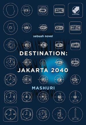 Destination : Jakarta 2040 by Mashuri