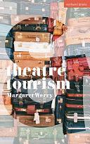 Theatre and Tourism by Dan Rebellato, Jen Harvie