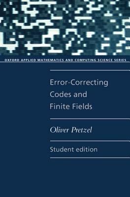 Error-Correcting Codes and Finite Fields by Oliver Pretzel