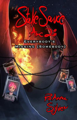 Stake Sauce Arc 2: Everybody's Missing (Somebody) by RoAnna Sylver