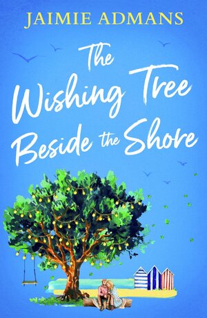The Wishing Tree Beside the Shore by Jaimie Admans