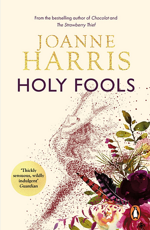 Holy Fools by Joanne Harris