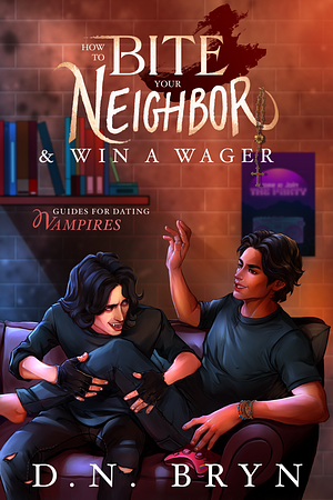 How To Bite Your Neighbor & Win A Wager by D.N. Bryn