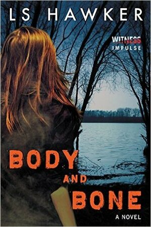 Body and Bone by L.S. Hawker