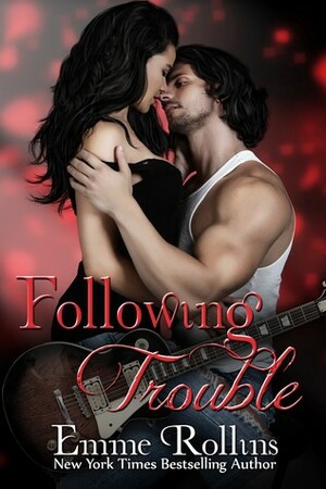 Following Trouble by Emme Rollins