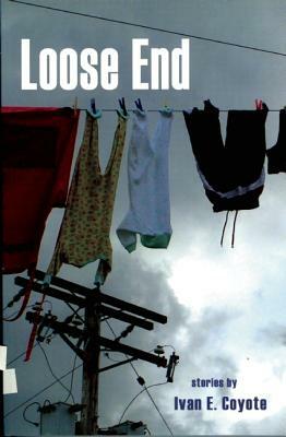 Loose End by Ivan Coyote