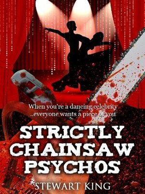 Strictly Chainsaw Psychos by Stewart King