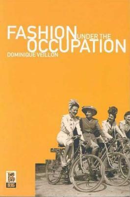 Fashion Under the Occupation by Dominique Veillon