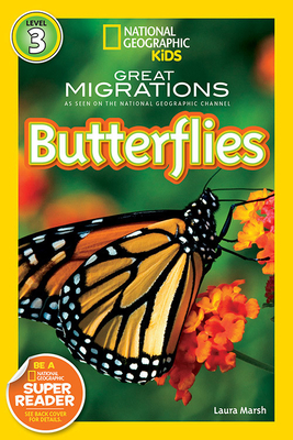 National Geographic Readers: Great Migrations Butterflies by Laura Marsh