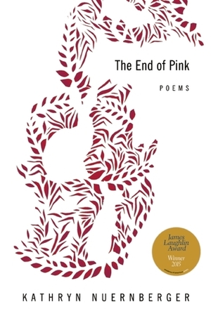 The End of Pink by Kathryn Nuernberger