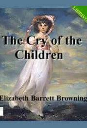 The Cry of the Children by Elizabeth Barrett Browning