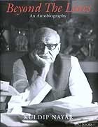 Beyond the Lines: An Autobiography by Kuldip Nayar