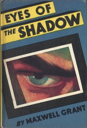 Eyes of the Shadow: Shadow #2 by Walter B. Gibson, Maxwell Grant