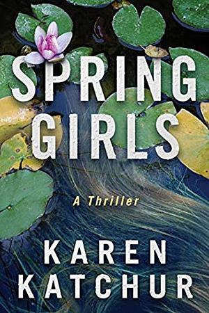 Spring Girls by Karen Katchur