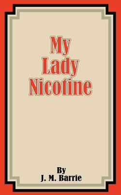 My Lady Nicotine by J.M. Barrie