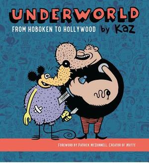 Underworld: From Hoboken to Hollywood by Kaz