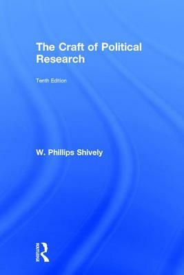 The Craft of Political Research by W. Phillips Shively