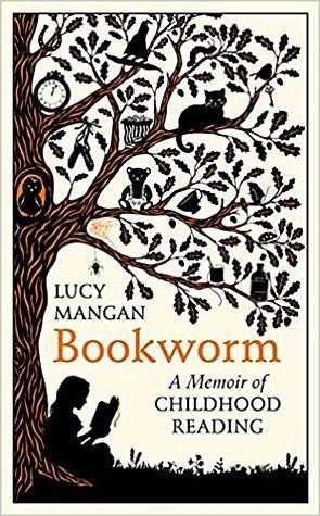 Bookworm: A Memoir of Childhood Reading by Lucy Mangan